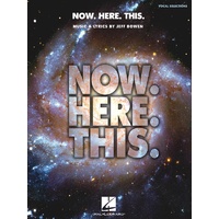 Now. Here. This. - Piano/Vocal Selections