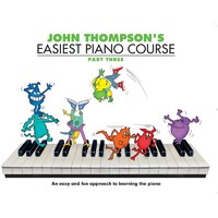 John Thompson's Easiest Piano Course 3